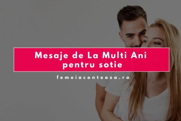 Mesaje de La Mulți Ani pentru soție